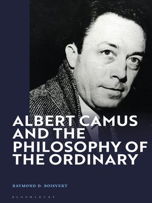 cover image of Albert Camus and the Philosophy of the Ordinary